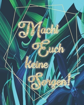 Wochenplaner 2020 mit Bibelversen - Macht Euch keine Sorgen: Terminplaner mit Monatsplaner, Tagesplaner, Budgetplaner und To-Do-Listen f�r Berufst�tige Christen