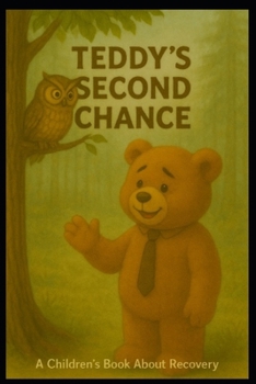 Paperback Teddy's Second Chance: A Children's Book About Recovery Book