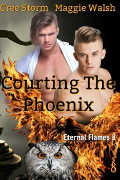 Courting the Phoenix - Book #3 of the Eternal Flame