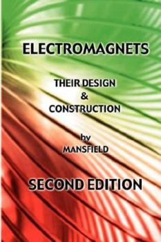 Hardcover Electromagnets - Their Design and Construction (New Revised Edition) Book