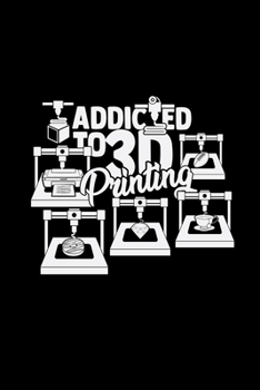 Paperback Addicted to 3D printing: 6x9 3D PRINTING - dotgrid - dot grid paper - notebook - notes Book