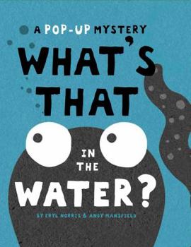 Hardcover What's That in the Water?: A Pop-Up Mystery Book