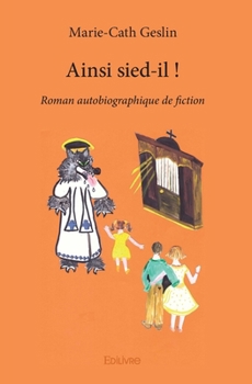 Paperback Ainsi sied-il !: Roman autobiographique de fiction [French] Book