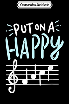 Composition Notebook: Put On A Happy Face Music - Funny Music Teacher  Journal/Notebook Blank Lined Ruled 6x9 100 Pages