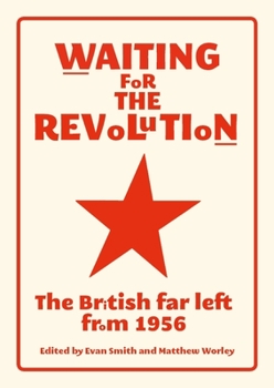 Paperback Waiting for the Revolution: The British Far Left from 1956 Book