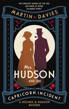 Hardcover Mrs Hudson and the Capricorn Incident: The Latest in the Bestselling Series Inspired by the Great Detective's Housekeeper at 221b Baker Street Book