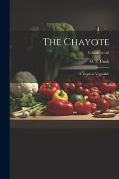 Paperback The Chayote: A Tropical Vegetable; Volume no.28 Book