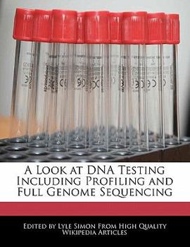 Paperback A Look at DNA Testing Including Profiling and Full Genome Sequencing Book