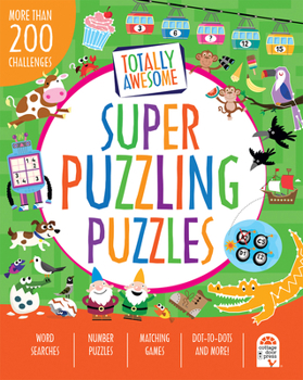 Paperback Totally Awesome Super Puzzling Puzzles: More Than 200 Challenges Book