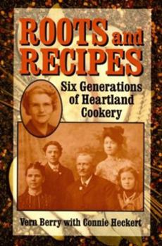 Hardcover Roots and Recipes: Six Generations of Heartland Cookery Book