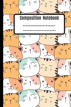 Paperback Composition Notebook: 6x9 Lined Composition Cat Notebook For Girls, Cat Journal for girls and Teen and kitten journal Book