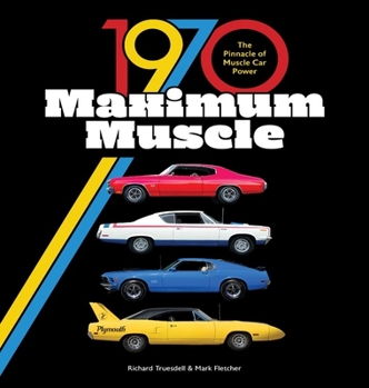 Hardcover 1970 Maximum Muscle: The Pinnacle of Muscle Car Power Book