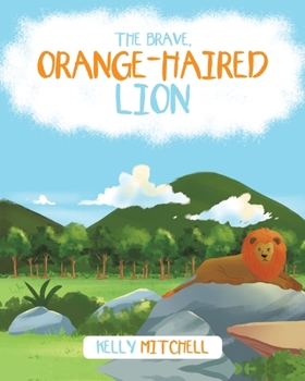 Paperback The Brave Orange-Haired Lion Book