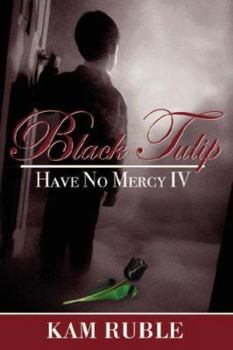 Paperback Black Tulip: Have No Mercy IV Book