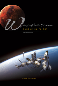 Wings of Their Dreams: Purdue in Flight - Book  of the Founders Series