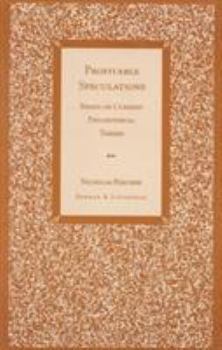 Hardcover Profitable Speculations: Essays on Current Philosophical Themes Book