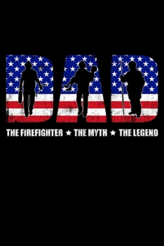 Paperback The Firefighter The Myth The Legend: Firefighter Gifts For Men - Firefighter Gifts For Women Diary - 6x9 Inch - 120 Pages -Keep Track of Your Training Book