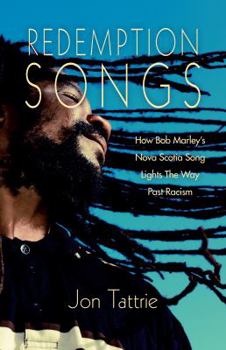 Paperback Redemption Songs: How Bob Marley's Nova Scotia Song Lights the Way Past Racism Book