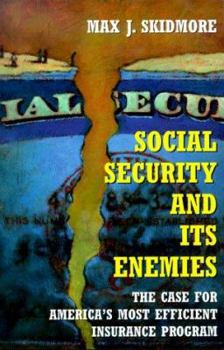 Paperback Social Security and Its Enemies: Why Social Security Works and Why Its Enemies Are Wrong Book