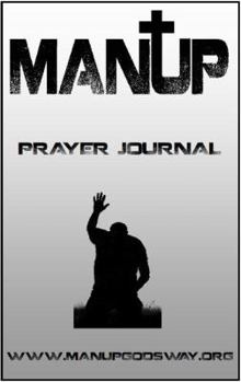 Paperback Man Up God;s Way Prayer Journal: Prayer Journal Book