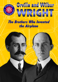 Library Binding Orville and Wilbur Wright: The Brothers Who Invented the Airplane Book