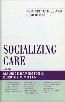 Socializing Care: Feminist Ethics and Public Issues (Feminist Constructions)