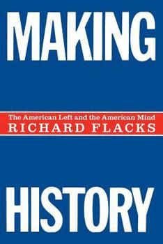 Paperback Making History: The American Left and the American Mind Book