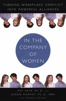 Hardcover In the Company of Women: Turning Workplace Conflict Into Powerful Alliances Book
