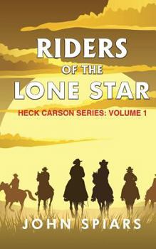 Paperback Riders of the Lone Star: Heck Carson Series: Volume 1 Book