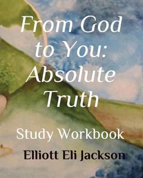 Paperback From God to You: Absolute Truth: Study Workbook Book