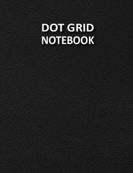 Paperback Dot Grid Notebook: Dotted Grid Paper Notebook for Writing Notes and Thoughts - Large 8.5x11 Inch 110 Dotted Pages Minimal Design Notebook Book