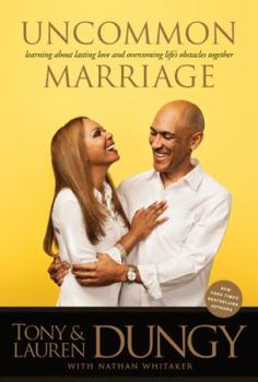 Hardcover Uncommon Marriage: Learning about Lasting Love and Overcoming Life's Obstacles Together Book