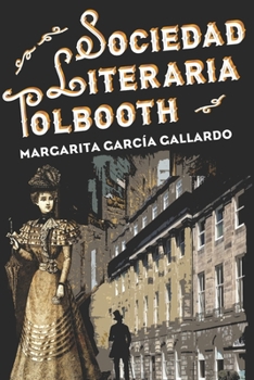 Paperback Sociedad Literaria Tolbooth: Finalista Premio Planeta 2015 [Spanish] Book