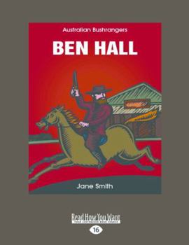 Paperback Ben Hall: Australian Bushrangers (Large Print 16pt) [Large Print] Book