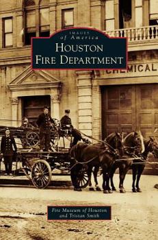 Houston Fire Department - Book  of the Images of America: Texas