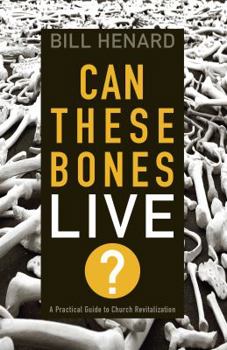 Paperback Can These Bones Live: A Practical Guide to Church Revitalization Book