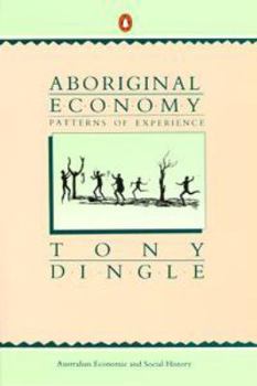 Paperback Aboriginal Economy: Themes in Australian Economic and Social History. Patterns of Experience. Vol.1. (Australian Economic & Social History) [German] Book