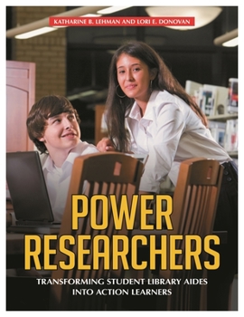 Paperback Power Researchers: Transforming Student Library Aides Into Action Learners Book