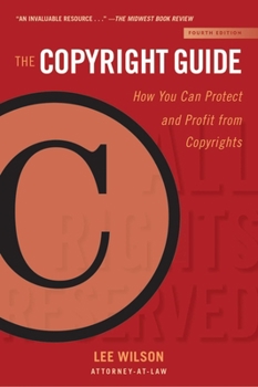Paperback The Copyright Guide: How You Can Protect and Profit from Copyrights (Fourth Edition) Book