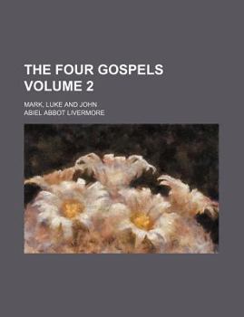 Paperback The Four Gospels Volume 2; Mark, Luke and John Book