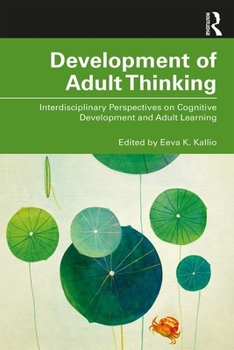 Paperback Development of Adult Thinking: Interdisciplinary Perspectives on Cognitive Development and Adult Learning Book