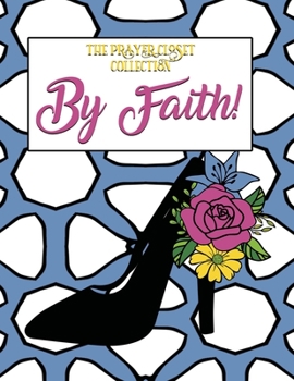 Paperback Walk By Faith: The Prayer Closet Collection Book