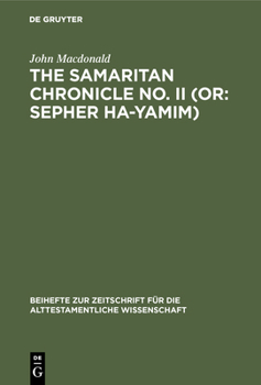 Hardcover The Samaritan Chronicle No. II (Or: Sepher Ha-Yamim): From Joshua to Nebuchadnezzar [German] Book