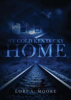 Paperback My Cold Kentucky Home Book