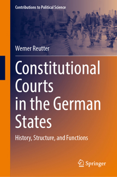 Hardcover Constitutional Courts in the German States: History, Structure, and Functions Book