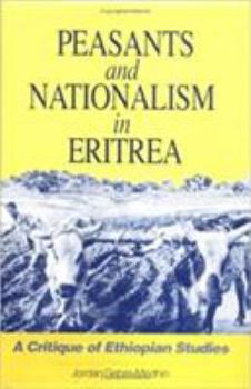 Hardcover Peasants and Nationalism in Eritrea: A Critique of Ethiopian Studies Book