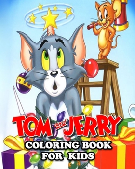 Paperback Tom and Jerry Coloring Book for Kids: Great Activity Book to Color All Your Favorite Characters in Tom and Jerry Book