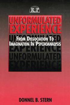 Paperback Unformulated Experience: From Dissociation to Imagination in Psychoanalysis Book