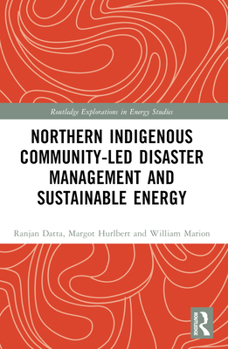 Paperback Northern Indigenous Community-Led Disaster Management and Sustainable Energy Book