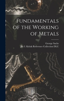 Hardcover Fundamentals of the Working of Metals Book